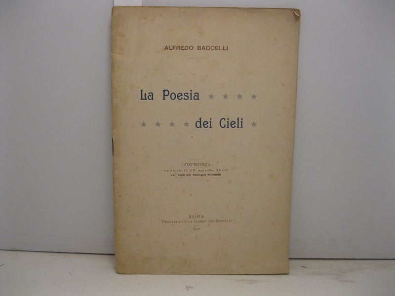 La Poesia dei Cieli.    Conferenza tenuta il 23 aprile 1900, nella'Aula del Collegio Romano